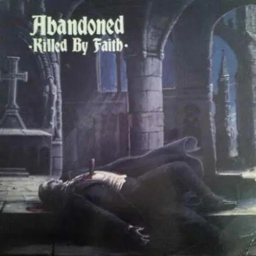 Abandoned - Killed By Faith (LP, Album, Reissue)
