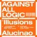 A.A.L. (Against All Logic) - Illusions Of Shameless Abundance (45 об/мин) - фото №1