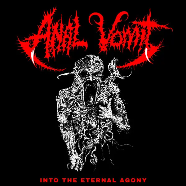 Anal Vomit - Into The Eternal Agony (Перевидання)