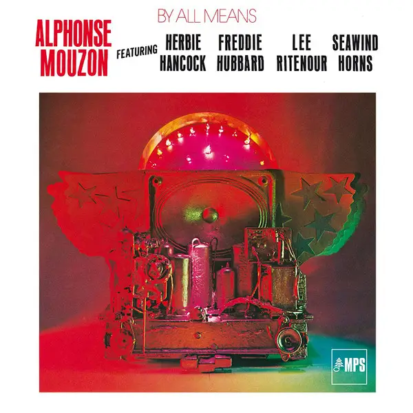 Alphonse Mouzon & Herbie Hancock & Freddie Hubbard & Lee Ritenour & The Seawind Horns - By All Means (Альбом, Переиздание, Ремастеринг) - фото №2