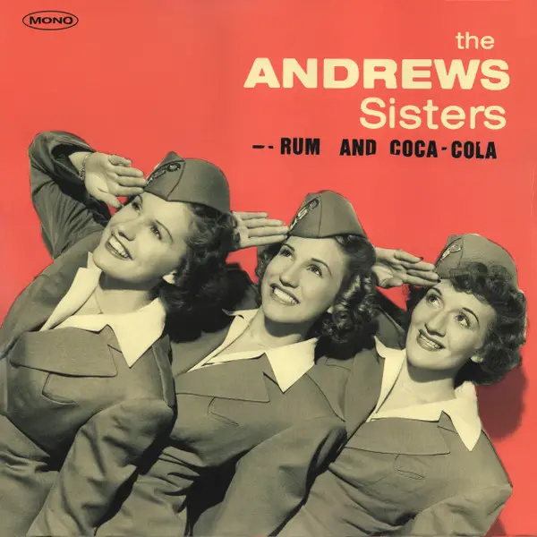 The Andrews Sisters - Rum And Coca-Cola (Сборник, Ремастеринг, Моно)