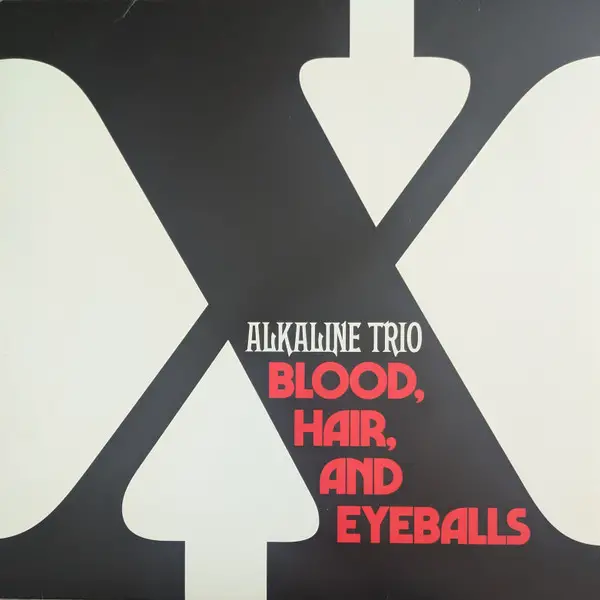 Alkaline Trio - Blood, Hair, And Eyeballs (Альбом, Лимитированое)