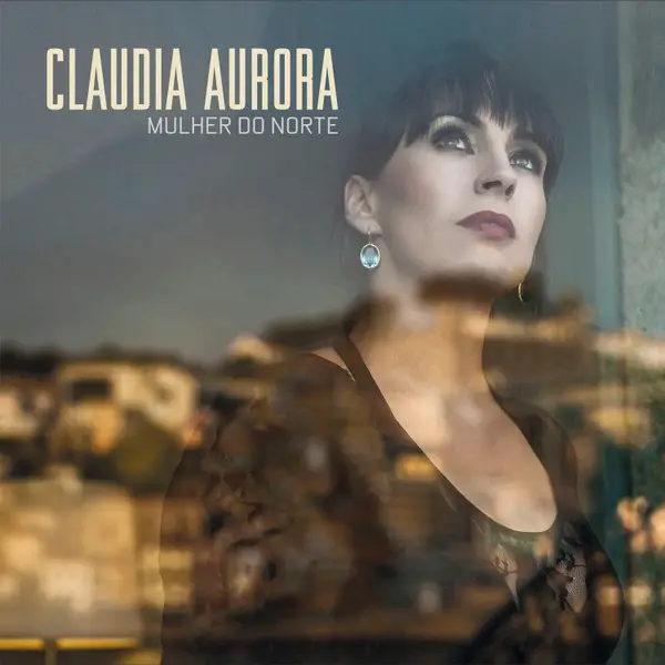Claudia Aurora - Mulher Do Norte (Альбом)