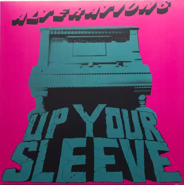 Alterations - Up Your Sleeve (Альбом, Пронумерованный)