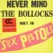 Sex Pistols - Never Mind The Bollocks, Here's The Sex Pistols (180 грамм, Альбом, Переиздание, Ремастеринг) - фото №1