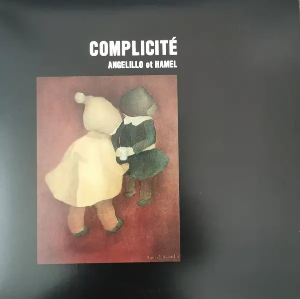 Angelillo Et Hamel - Complicité (Альбом, Пронумерованный, Переиздание)