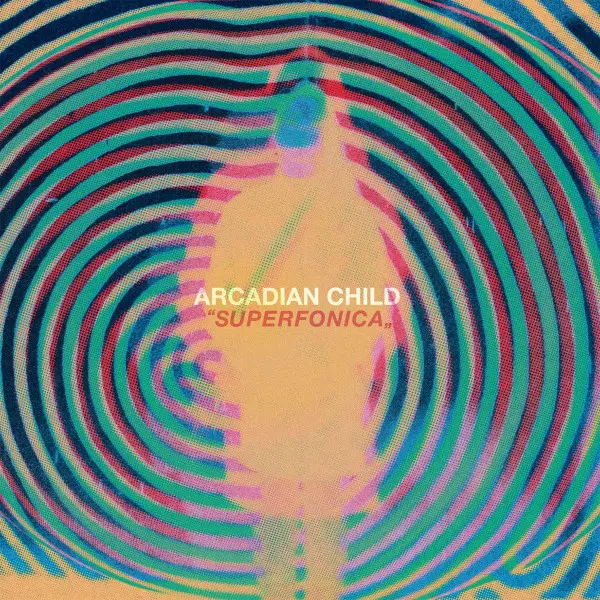Arcadian Child - Superfonica (Альбом)