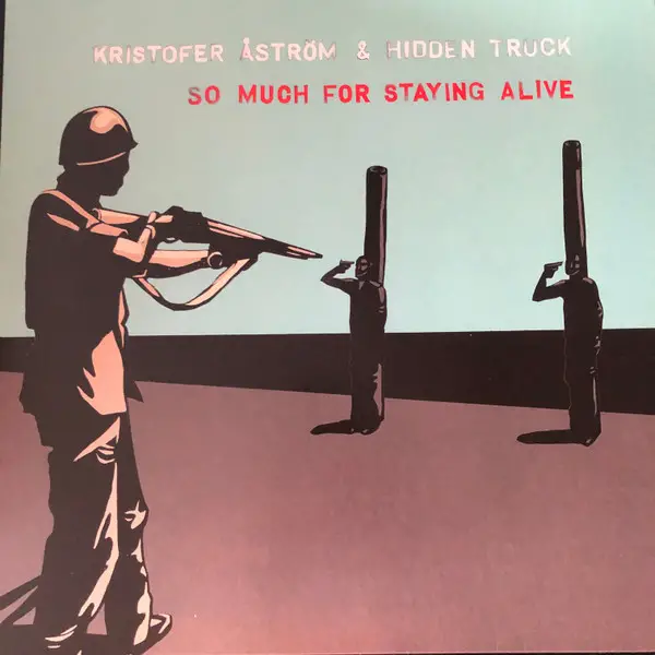 Kristofer Åström & Hidden Truck - So Much For Staying Alive (Білий, Лимітоване, Перевидання)