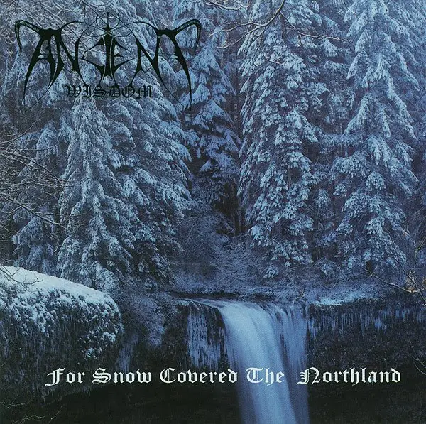 Ancient Wisdom - For Snow Covered The Northland (Альбом, Переиздание)