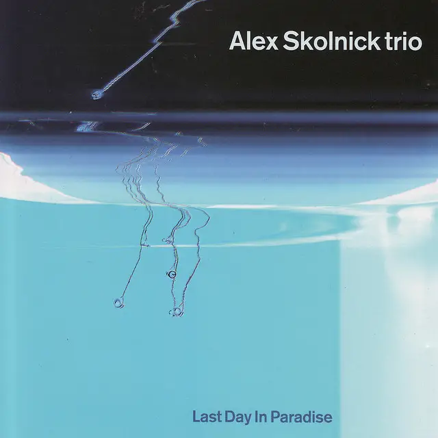 Alex Skolnick Trio - Last Day In Paradise (Альбом, Переиздание)