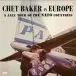 Chet Baker - In Europe: A Jazz Tour Of The Nato Countries (180 грам, Збірник, Лимітоване, Перевидання) - фото №1