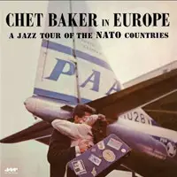 Chet Baker - In Europe: A Jazz Tour Of The Nato Countries (180 грам, Збірник, Лимітоване, Перевидання)