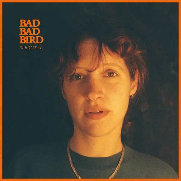 Bad Bad Bird - Si Brutal (Оранжевый, Альбом)