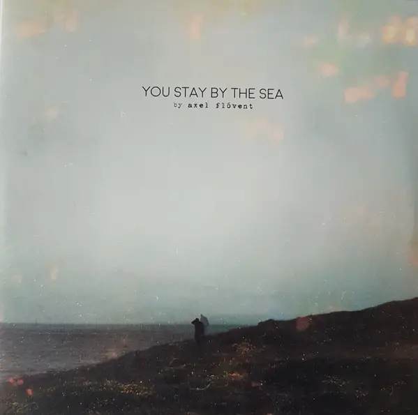 Axel Flóvent - You Stay By The Sea (2 платівки, Розкладна обкладинка, 45 об/хв, Альбом)