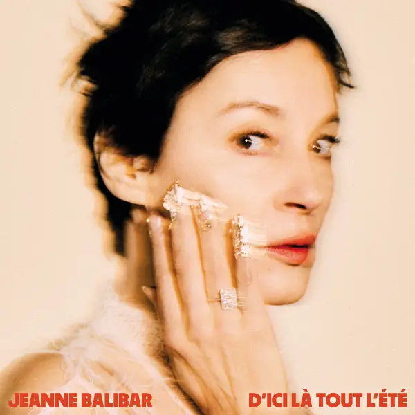 Jeanne Balibar - D'Ici Là Tout L'Été (Альбом)
