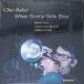 Chet Baker Quartet - When Sunny Gets Blue - фото №1