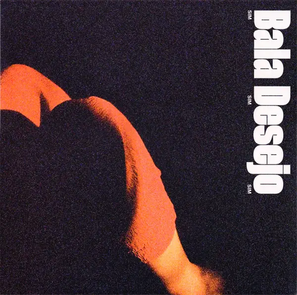 Bala Desejo - Sim Sim Sim (Альбом)