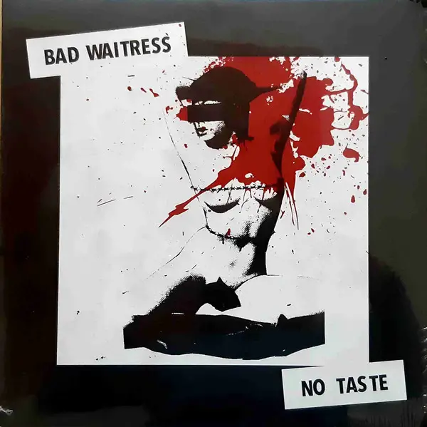 Bad Waitress - No Taste (Красный, 45 об/мин, Альбом)