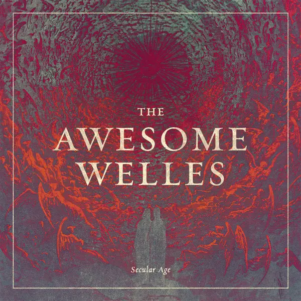 The Awesome Welles - Secular Age (Альбом)