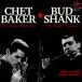 Chet Baker & Bud Shank - 1958 And 1959 Milano Sessions (Сборник, Лимитированое, Переиздание) - фото №1