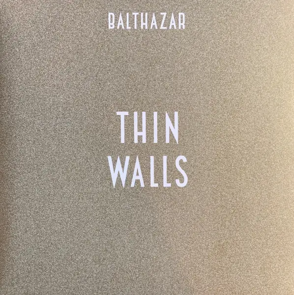 Balthazar - Thin Walls (Альбом)
