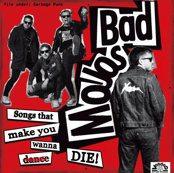 Bad Mojos - Songs That Make You Wanna Die! (Альбом)
