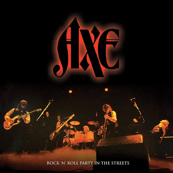 Axe - Rock 'N' Roll Party In The Streets  (Альбом, Сборник, Переиздание)