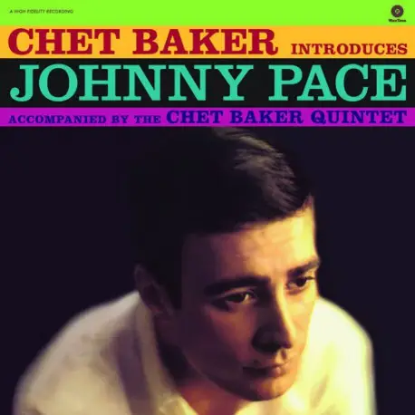 Chet Baker & Johnny Pace & The Chet Baker Quintet - Chet Baker Introduces Johnny Pace Accompanied By The Chet Baker Quintet (Альбом, Лимитированое, Ремастеринг)