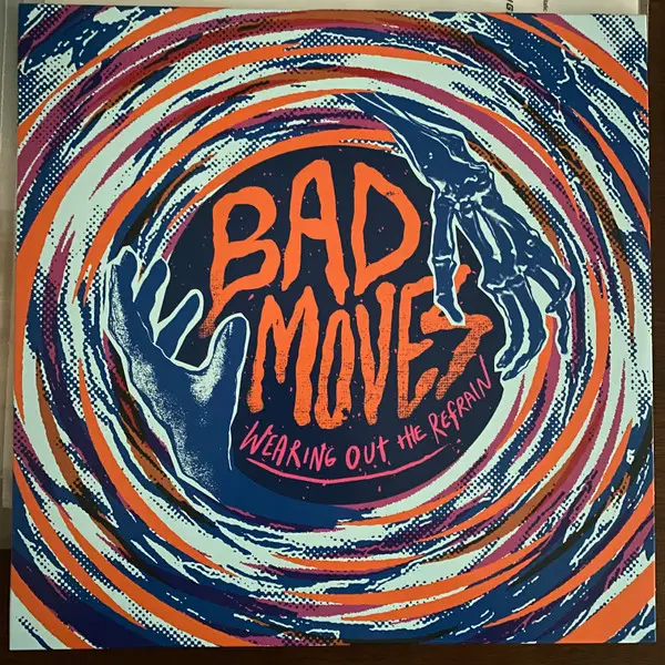 Bad Moves - Wearing Out The Refrain (Синий, Альбом)