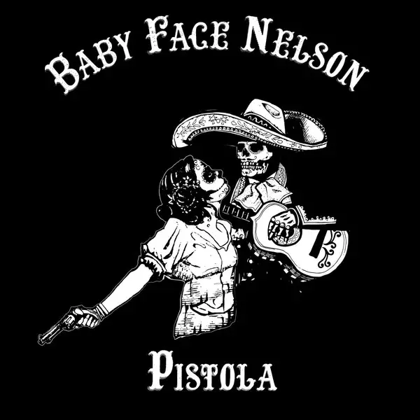Baby Face Nelson - Pistola (Альбом)