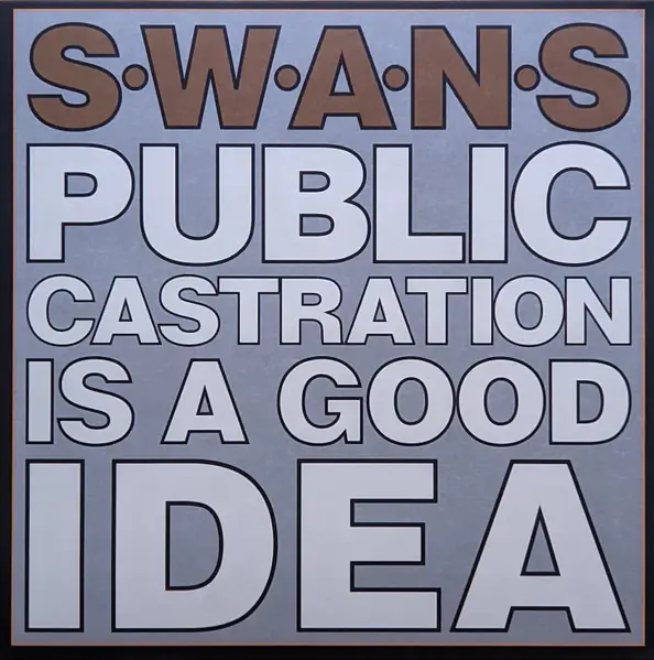 Вінілова платівка Swans — Public Castration Is A Good Idea