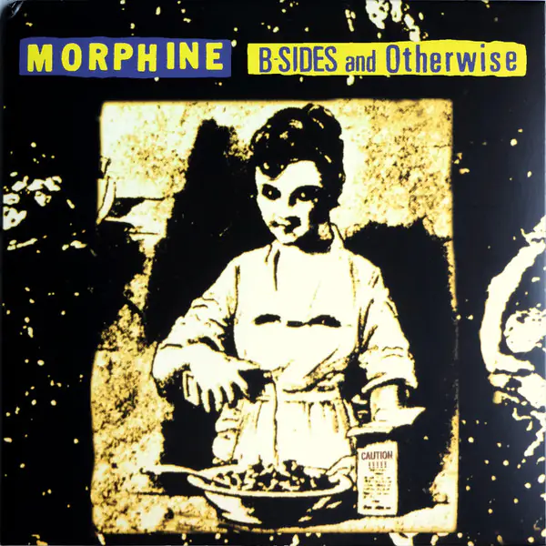 Виниловая пластинка Morphine — B-Sides And Otherwise