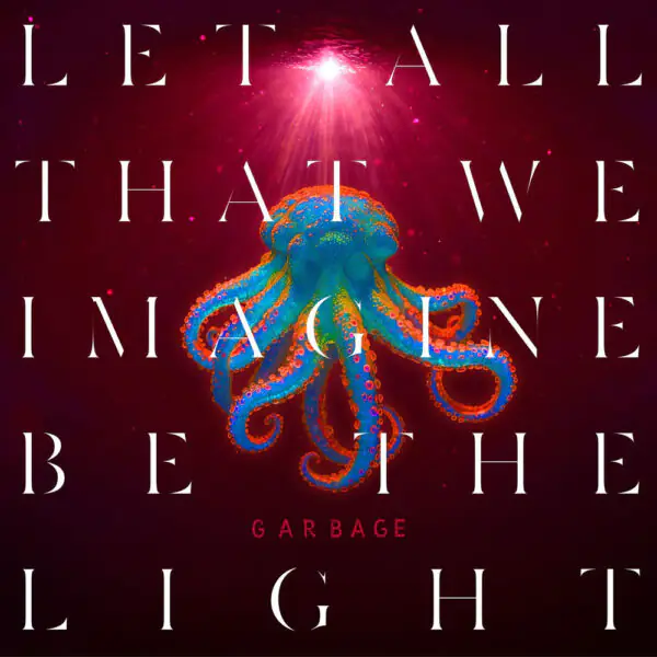 Вінілова платівка Garbage — Let All That We Imagine Be The Light