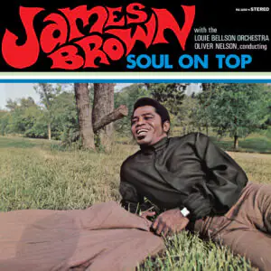 James Brown & Oliver Nelson & Louie Bellson Orchestra – Soul On Top